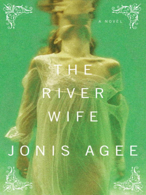 Title details for The River Wife by Jonis Agee - Available
